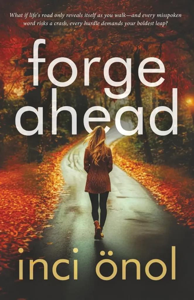 Forge Ahead, Inci Önol