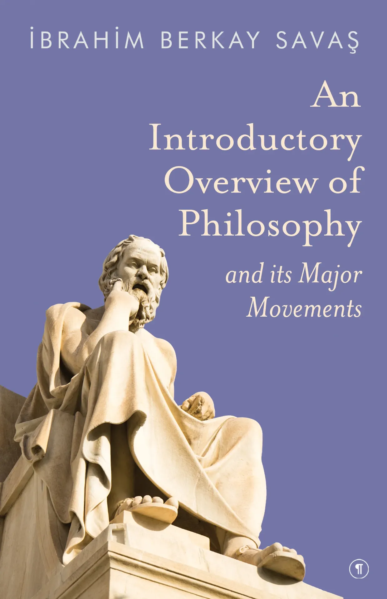 An Introductory Overview of Philosophy and its Major Movements, İbrahim Berkay Savaş