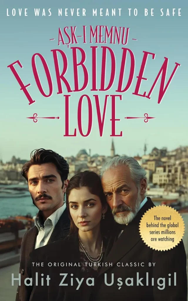 Forbidden Love by Halit Ziya Usakligil